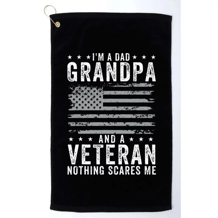 IM A Dad Grandpa And Veteran Fathers Day Platinum Collection Golf Towel