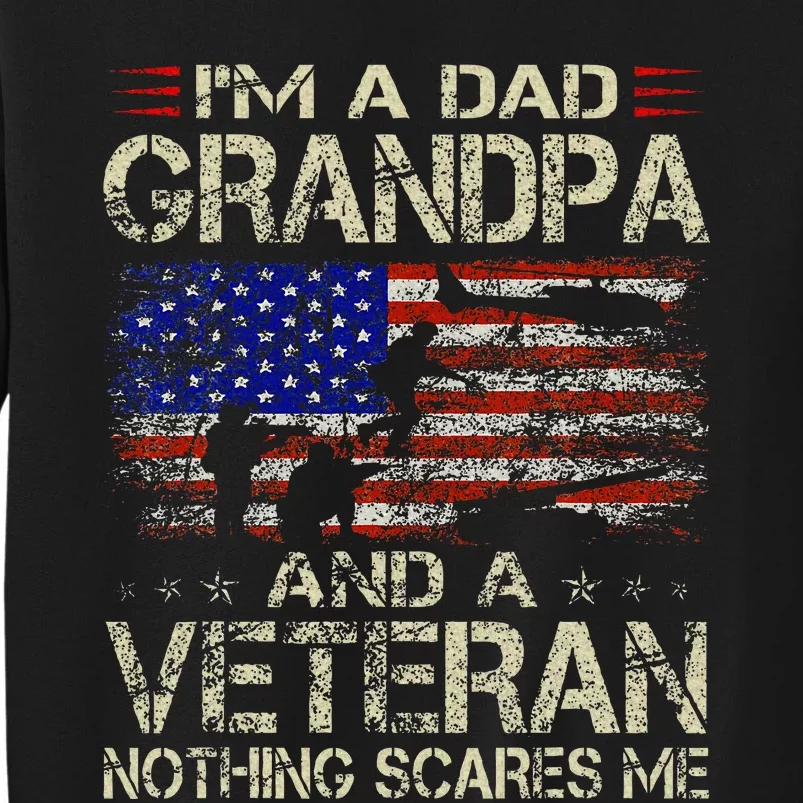 IM A Dad Grandpa And Veteran Tall Sweatshirt