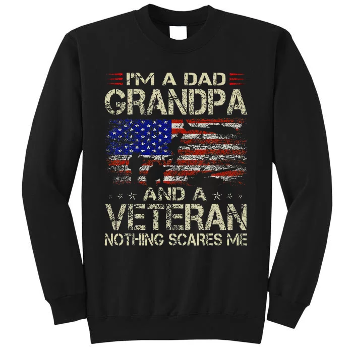 IM A Dad Grandpa And Veteran Tall Sweatshirt