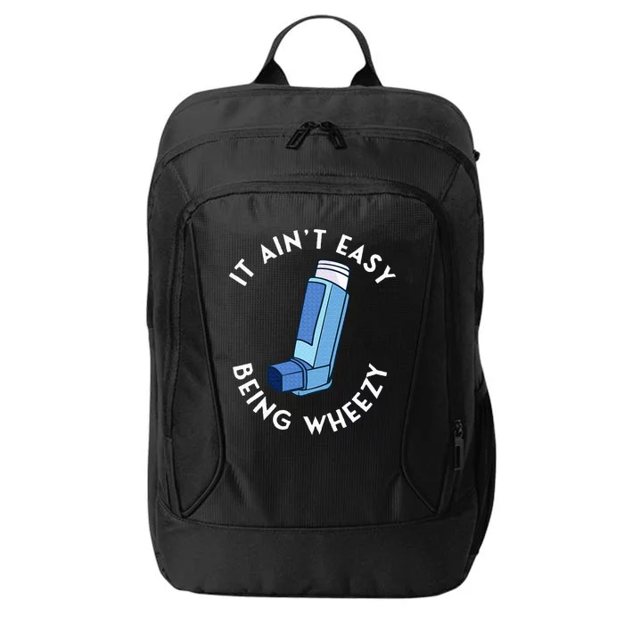 It AinT Easy Being Wheezy Asthma Inhaler Allergy Sufferer City Backpack