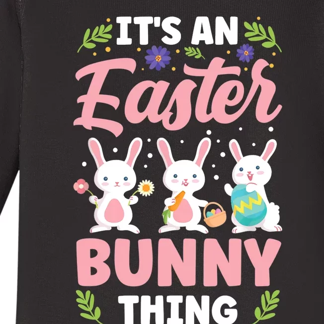 It's An Easter Bunny Thing Happy Egg Sayings Baby Long Sleeve Bodysuit