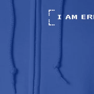 I Am Error Retro Gaming Gift Full Zip Hoodie