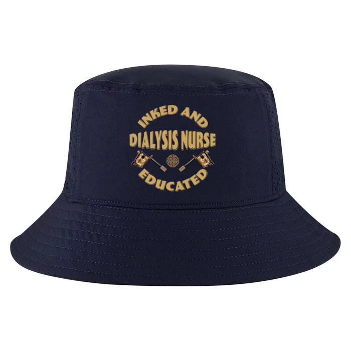 Inked And Educated Dialysis Nurse Gift Cool Comfort Performance Bucket Hat