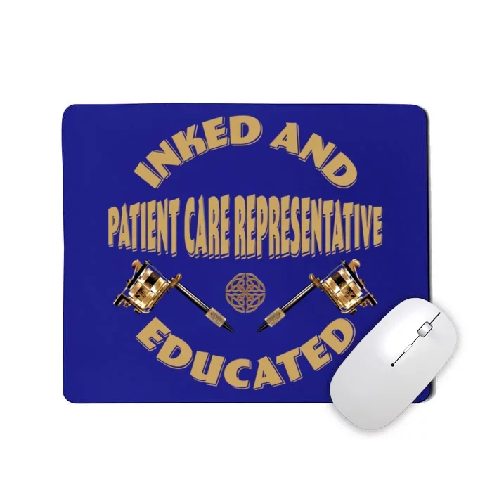 Inked And Educated Patient Care Representative Gift Mousepad