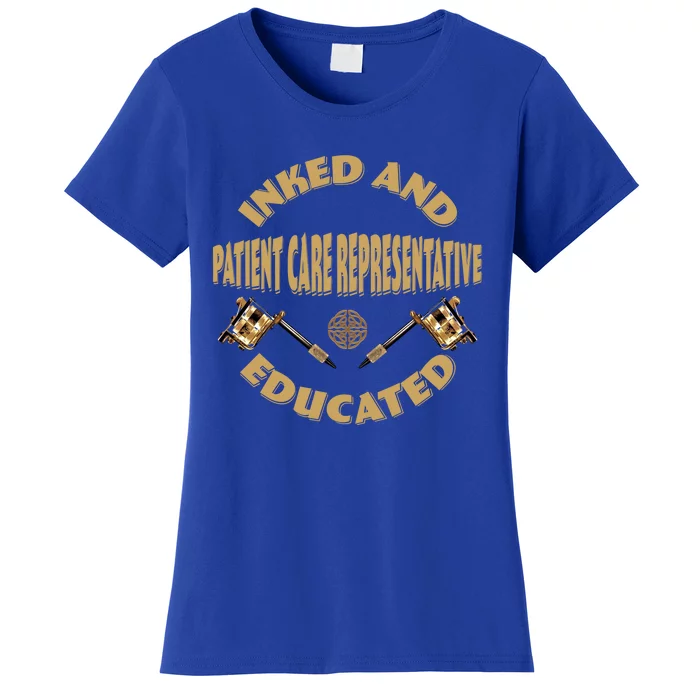 Inked And Educated Patient Care Representative Gift Women's T-Shirt