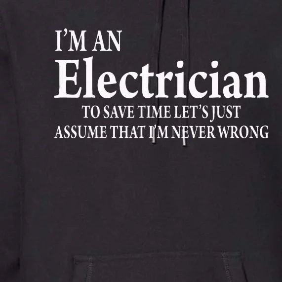 I'm A Electrician Funny Job Title Saying Quote Gift Premium Hoodie