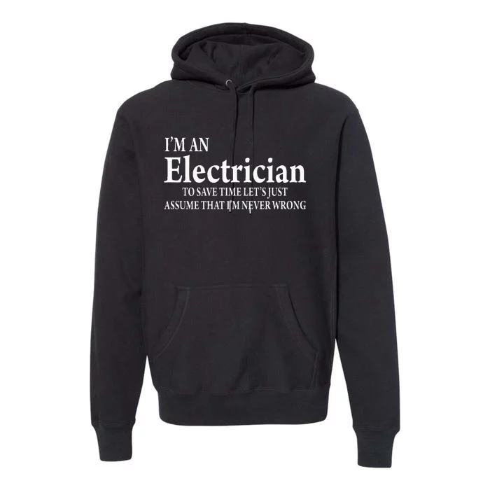 I'm A Electrician Funny Job Title Saying Quote Gift Premium Hoodie