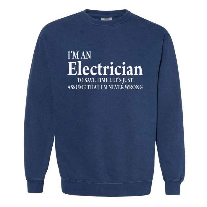 I'm A Electrician Funny Job Title Saying Quote Gift Garment-Dyed Sweatshirt