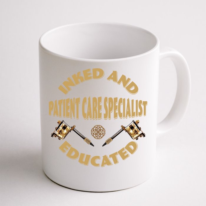 Inked And Educated Patient Care Specialist Cool Gift Front & Back Coffee Mug