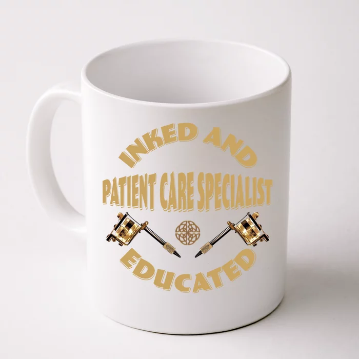 Inked And Educated Patient Care Specialist Cool Gift Front & Back Coffee Mug