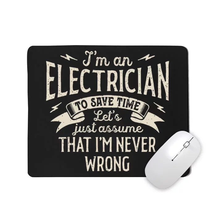 I'm An Electrician I'm Never Wrong Funny Lineman Vintage Mousepad