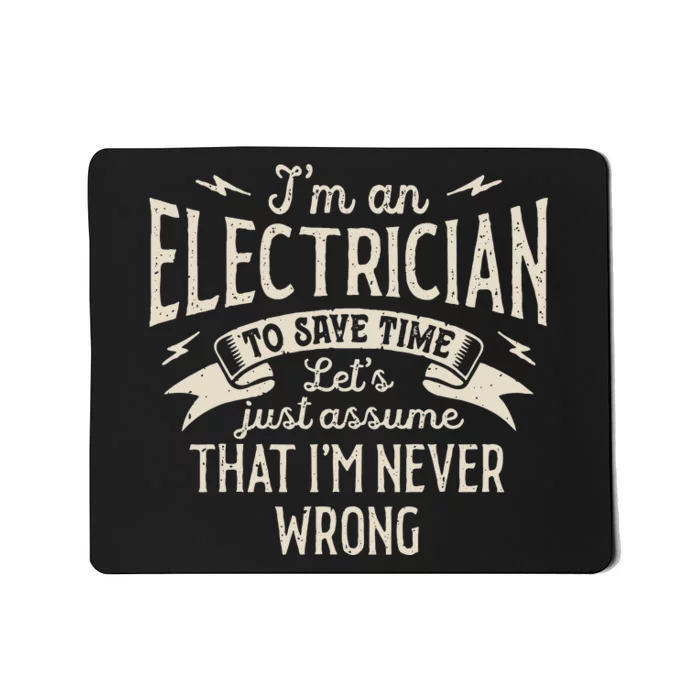 I'm An Electrician I'm Never Wrong Funny Lineman Vintage Mousepad