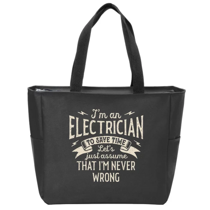 I'm An Electrician I'm Never Wrong Funny Lineman Vintage Zip Tote Bag