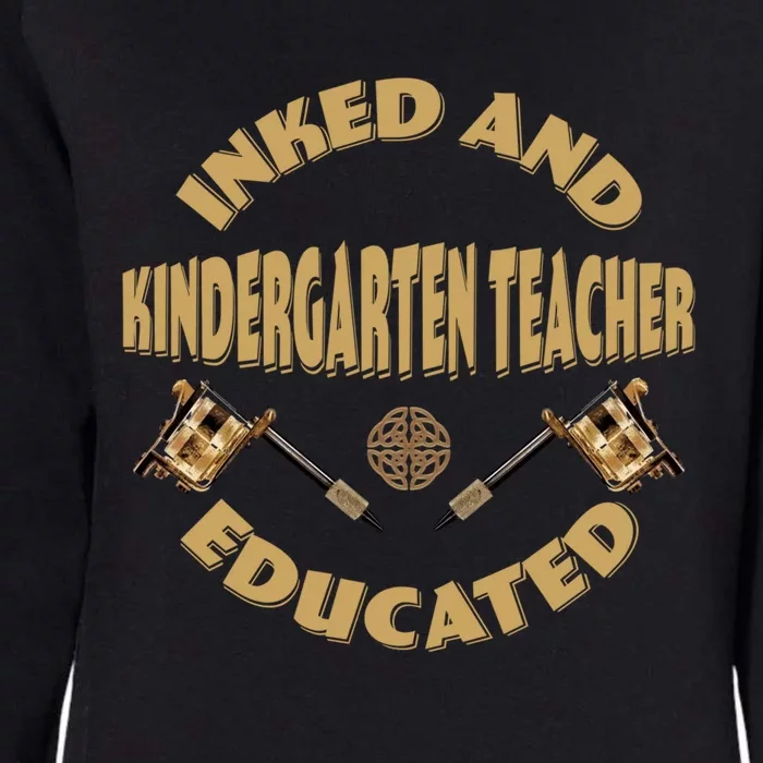 Inked And Educated Kindergarten Teacher Gift Womens California Wash Sweatshirt