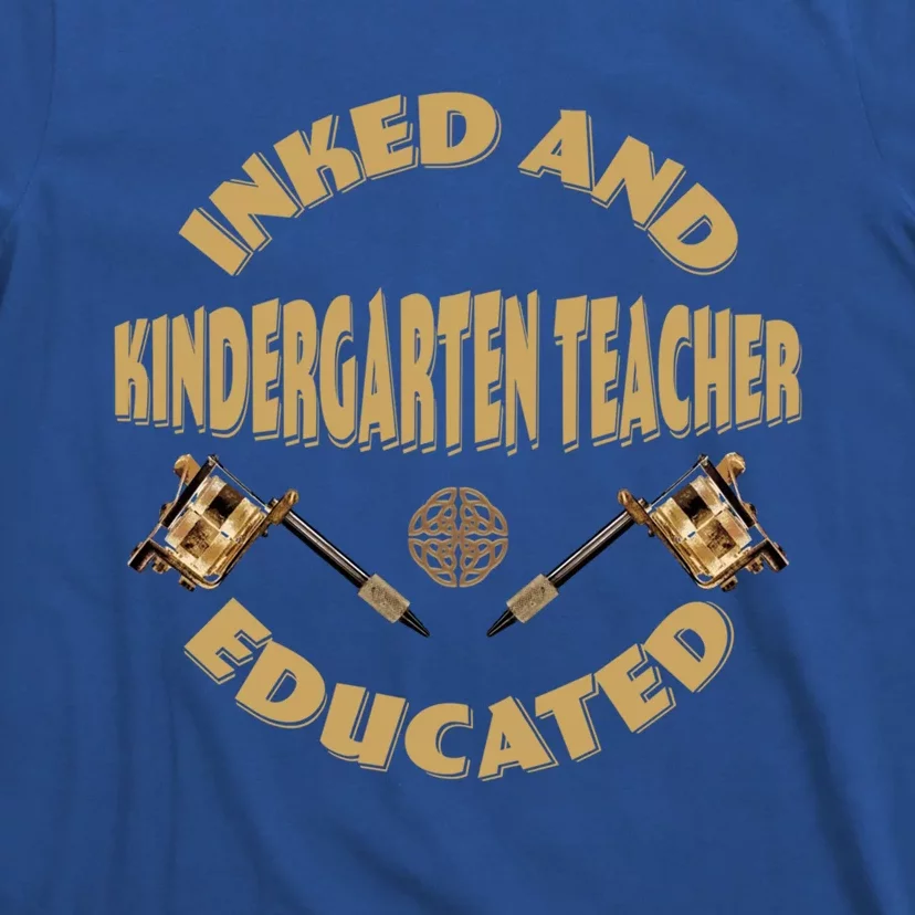 Inked And Educated Kindergarten Teacher Gift T-Shirt