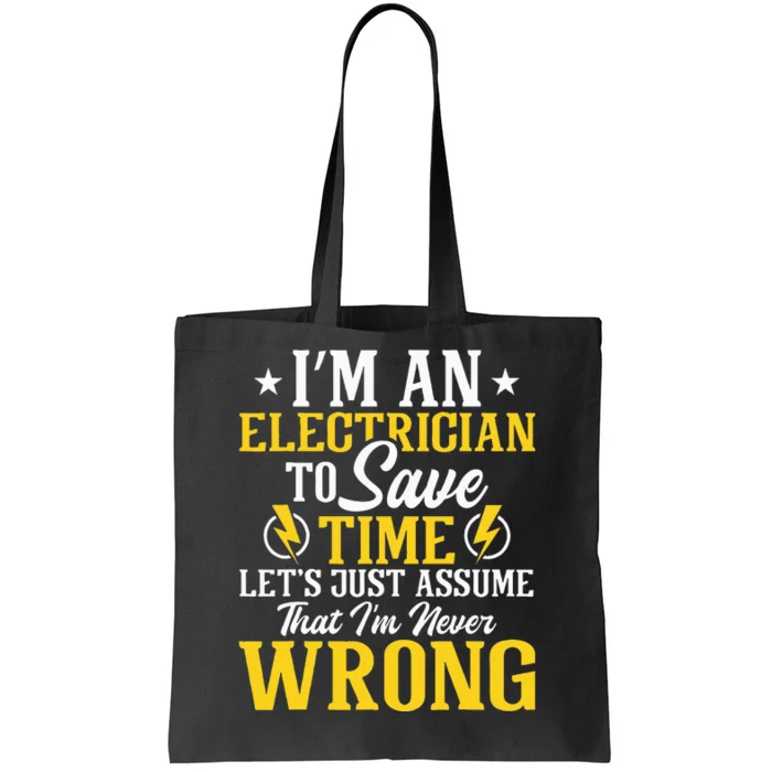 I'm An Electrician To Save Time Electrical Wiring Mechanic Tote Bag