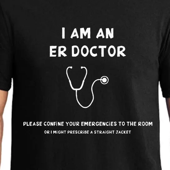 Im An ER Doc Please Confine Your Emergencies To The Room Pajama Set