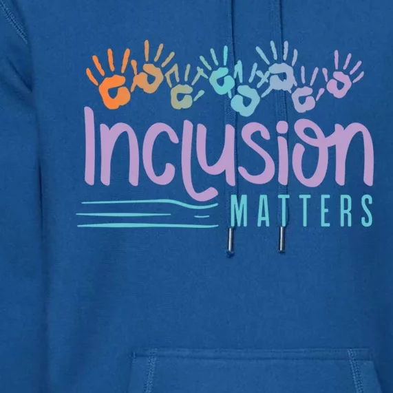 Inclusion And Equity For Inclusion Matters Gift Premium Hoodie