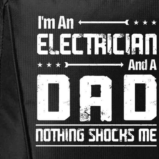 IM An Electrician Dad Nothing Shocks Me City Backpack