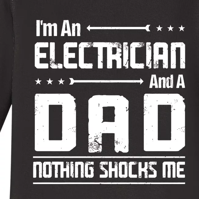 IM An Electrician Dad Nothing Shocks Me Baby Long Sleeve Bodysuit