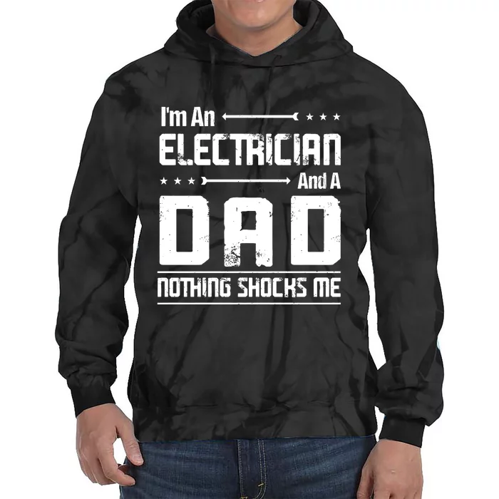 IM An Electrician Dad Nothing Shocks Me Tie Dye Hoodie