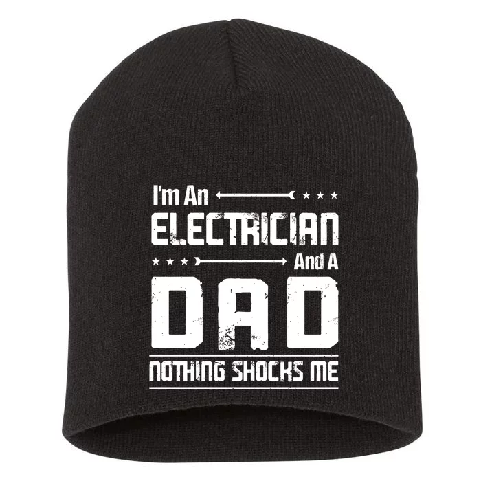 IM An Electrician Dad Nothing Shocks Me Short Acrylic Beanie