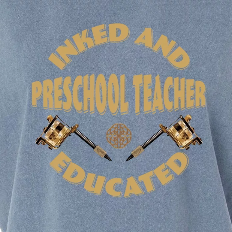 Inked And Educated Preschool Teacher Gift Garment-Dyed Women's Muscle Tee