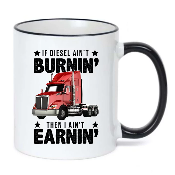 I Ain't Earnin Truck Driver Black Color Changing Mug