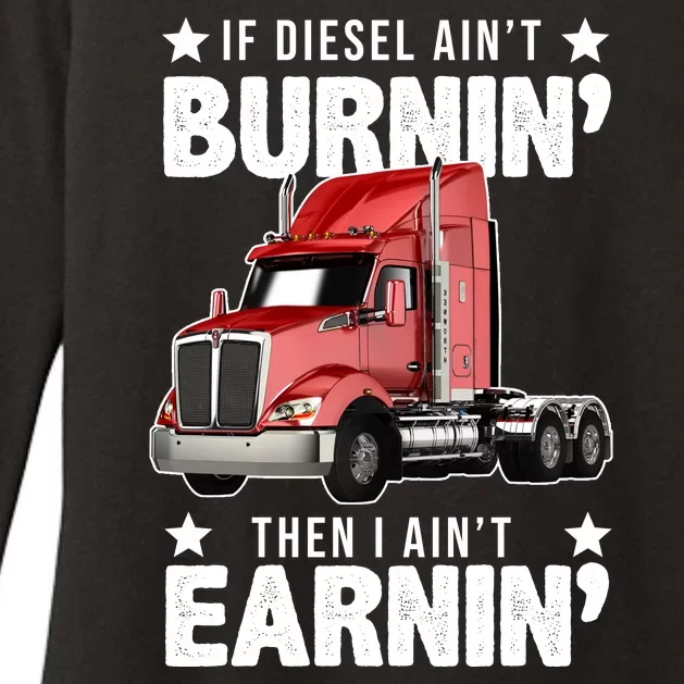 I Ain't Earnin Truck Driver Womens CVC Long Sleeve Shirt