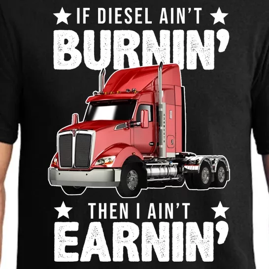 I Ain't Earnin Truck Driver Pajama Set