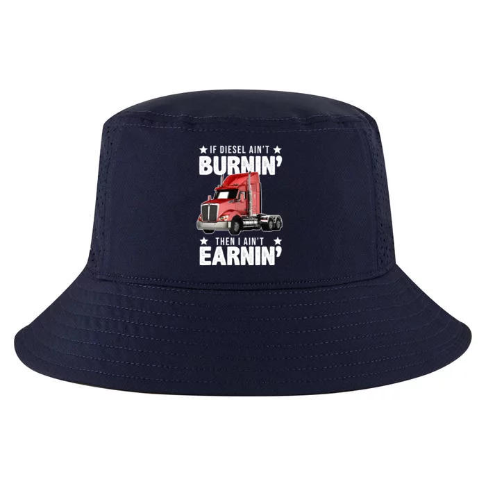 I Ain't Earnin Truck Driver Cool Comfort Performance Bucket Hat