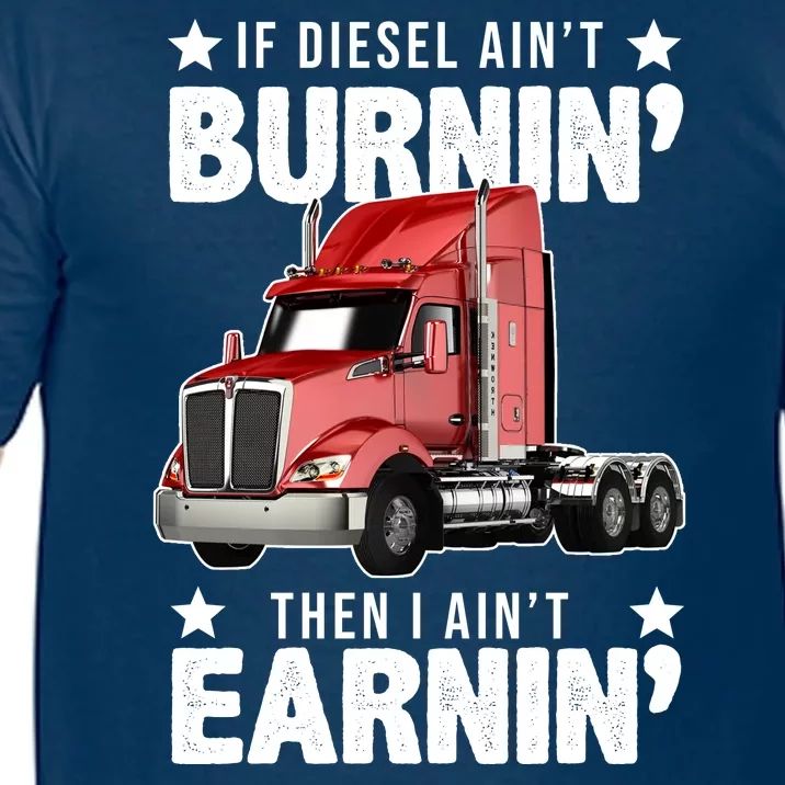 I Ain't Earnin Truck Driver Comfort Colors T-Shirt