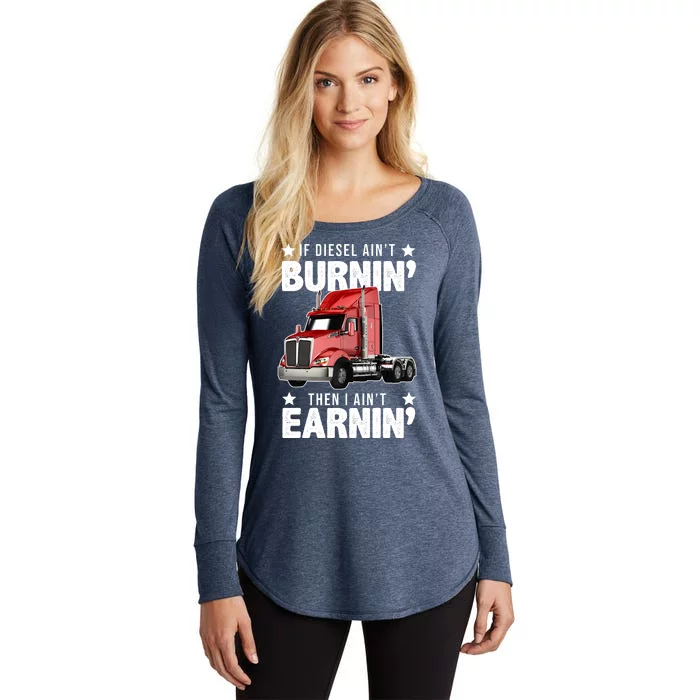 I Ain't Earnin Truck Driver Women's Perfect Tri Tunic Long Sleeve Shirt