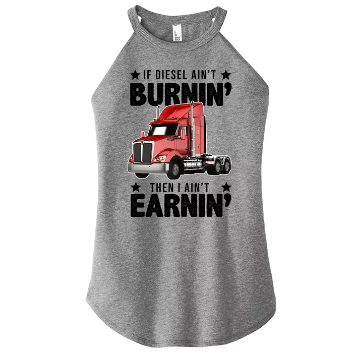 I Ain't Earnin Truck Driver Women’s Perfect Tri Rocker Tank