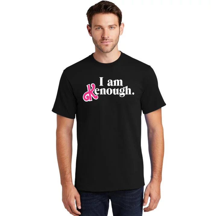 I Am Enough I Am Kenough Tall T-Shirt