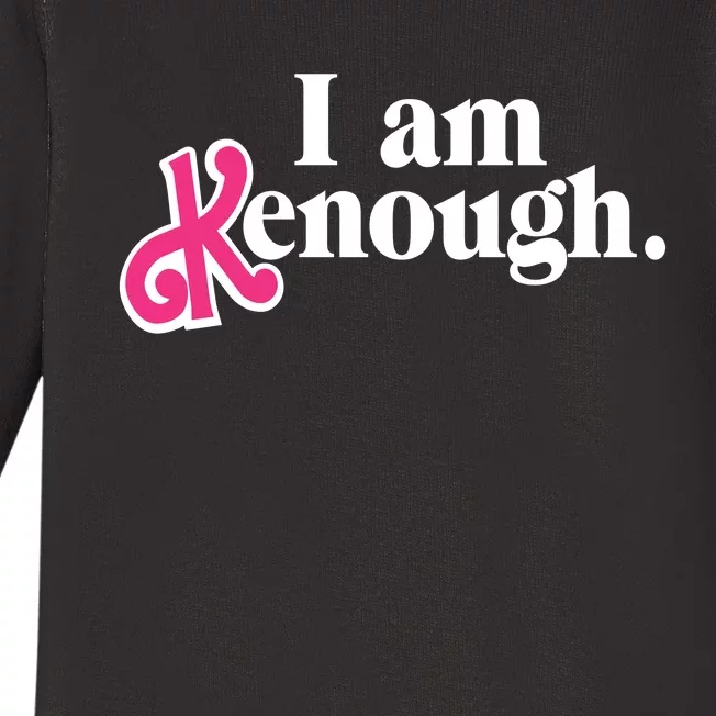 I Am Enough I Am Kenough Baby Long Sleeve Bodysuit