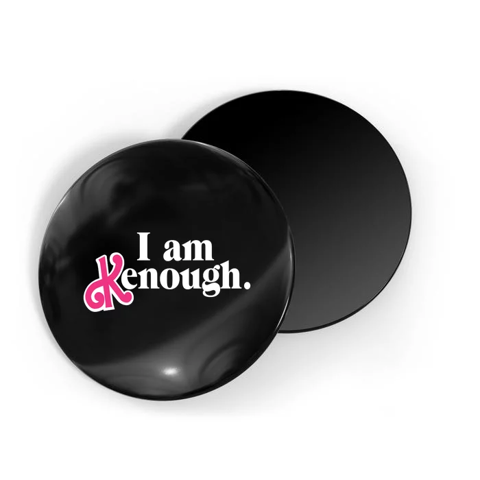 I Am Enough I Am Kenough Magnet