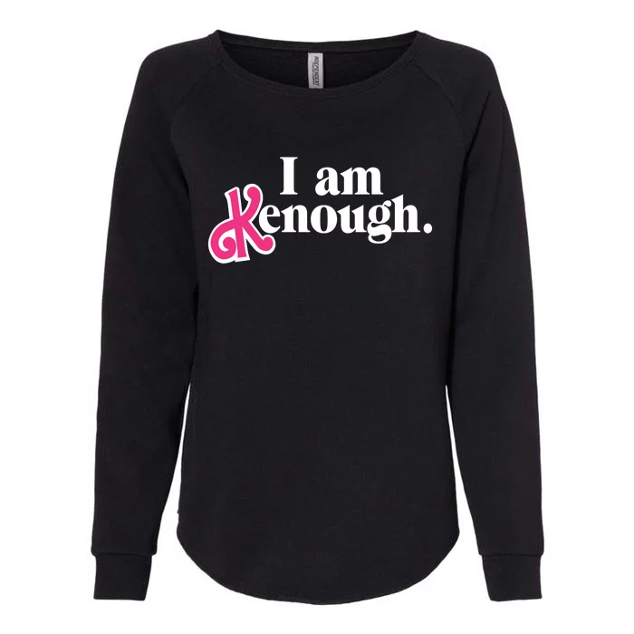 I Am Enough I Am Kenough Womens California Wash Sweatshirt