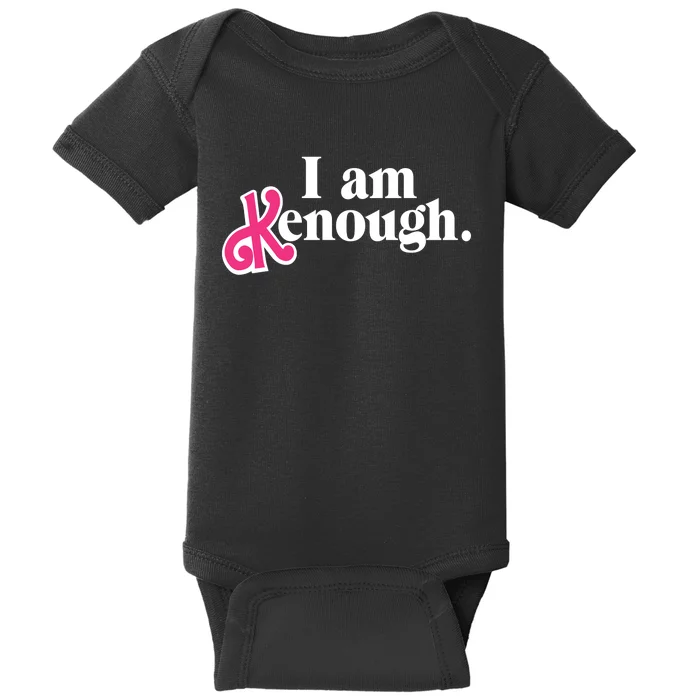 I Am Enough I Am Kenough Baby Bodysuit