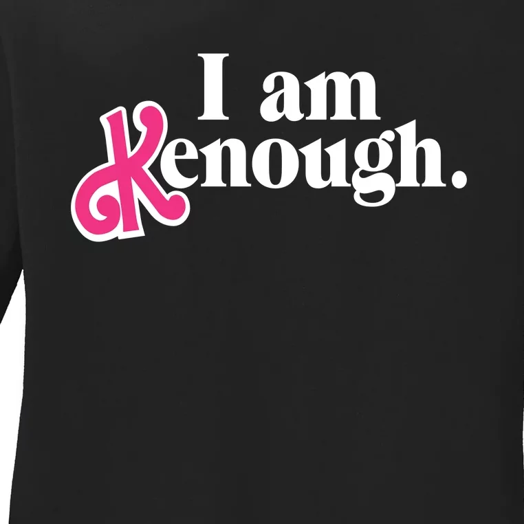 I Am Enough I Am Kenough Ladies Long Sleeve Shirt