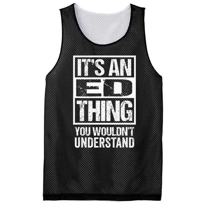 Its An Ed Thing You Wouldnt Understand First Name Mesh Reversible Basketball Jersey Tank