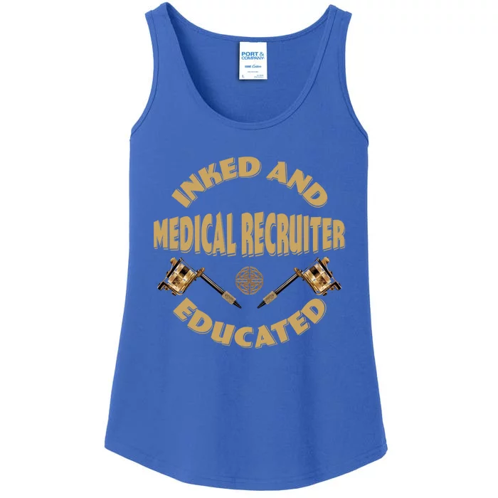 Inked And Educated Medical Recruiter Gift Ladies Essential Tank