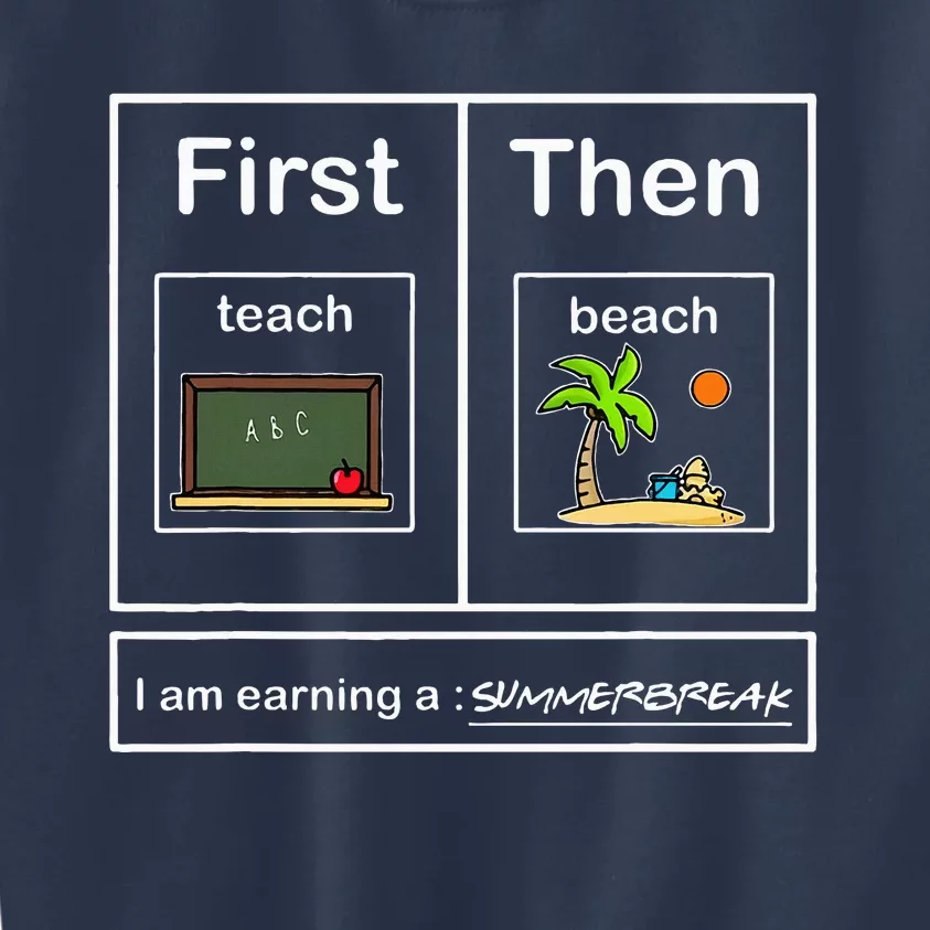 I Am Earning A Summerbreak Teach Then Beach Funny Teacher Kids Sweatshirt