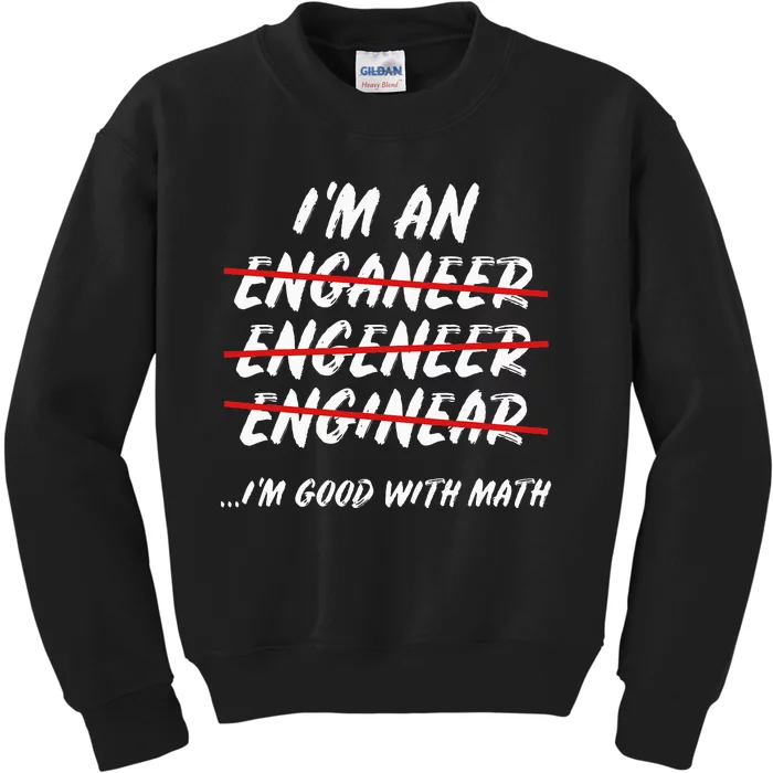 Im An Engineer Science Good With Math Kids Sweatshirt