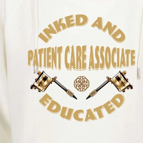 Inked And Educated Patient Care Associate Gift Womens Funnel Neck Pullover Hood