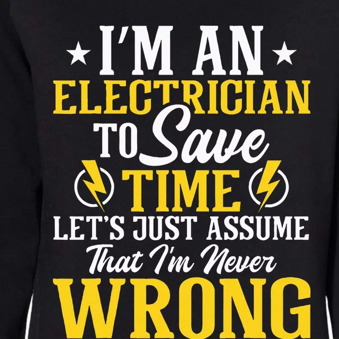 I'm An Electrician To Save Time Electrical Wiring Mechanic Womens California Wash Sweatshirt