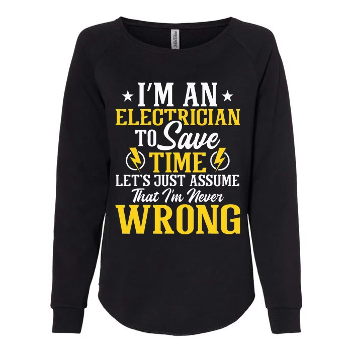 I'm An Electrician To Save Time Electrical Wiring Mechanic Womens California Wash Sweatshirt