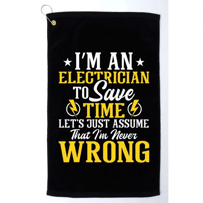 I'm An Electrician To Save Time Electrical Wiring Mechanic Platinum Collection Golf Towel