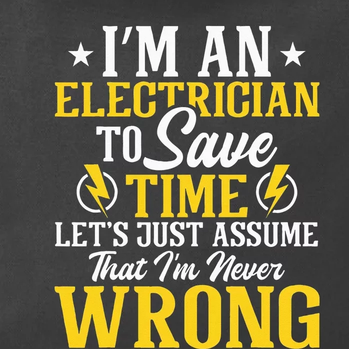 I'm An Electrician To Save Time Electrical Wiring Mechanic Zip Tote Bag