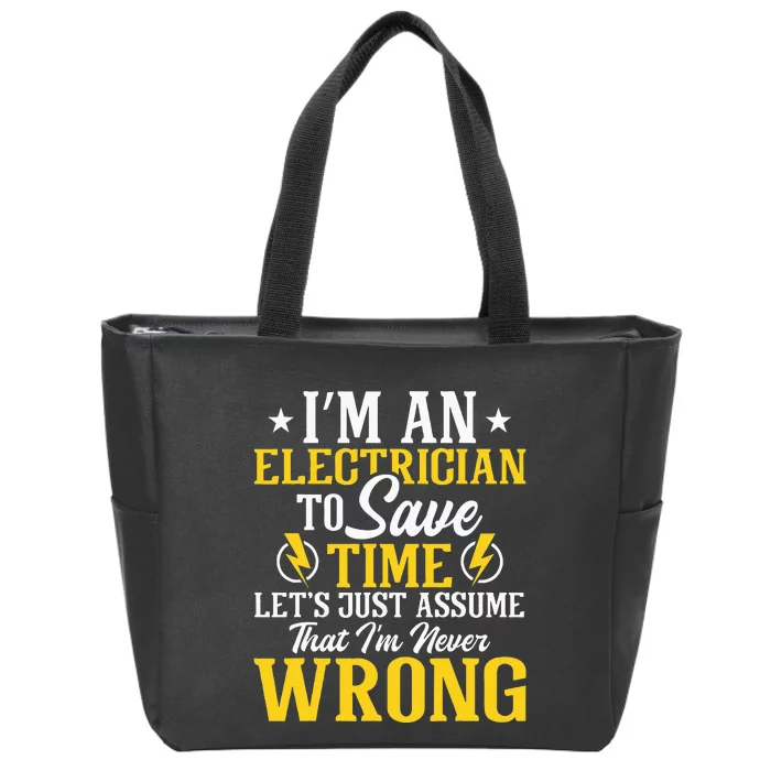 I'm An Electrician To Save Time Electrical Wiring Mechanic Zip Tote Bag